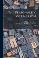 The Personality of Emerson di F. B. Sanborn, Goodspeed's Book Shop Publisher, Printer Merrymount Press edito da LEGARE STREET PR