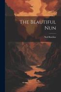 The Beautiful Nun di Ned Buntline edito da LEGARE STREET PR