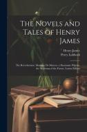 The Novels and Tales of Henry James: The Reverberator. Madame De Mauves. a Passionate Pilgrim. the Madonna of the Future. Louisa Pallant di Henry James, Percy Lubbock edito da LEGARE STREET PR