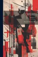 Opere; Volume 3 di Niccolò Machiavelli edito da Creative Media Partners, LLC