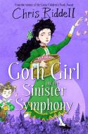 Goth Girl And The Sinister Symphony di Chris Riddell edito da Pan Macmillan