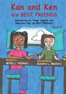 Kan and Ken are Best Friends di Willa L Holmon edito da WL & KIN BOOK PUBLISHING