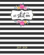 Get Shit Done 2019-2020: 18 Month Academic Planner. Monthly and Weekly Calendars, Daily Schedule, Important Dates, Mood  di Olivia Planners edito da INDEPENDENTLY PUBLISHED
