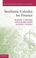 Capinski, M: Stochastic Calculus for Finance di Marek Capinski edito da Cambridge University Press