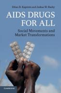 AIDS Drugs For All di Ethan B. Kapstein, Joshua W. Busby edito da Cambridge University Press
