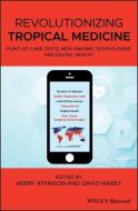 Revolutionizing Tropical Medicine di Kerry Atkinson edito da Wiley-Blackwell