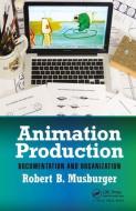 Animation Production di Robert B. Musburger edito da Taylor & Francis Ltd