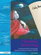 Therapeutic Storywriting di Trisha Waters edito da Taylor & Francis Ltd