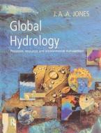 Global Hydrology di J. A. A. Jones edito da Taylor & Francis Ltd
