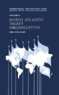 North Atlantic Treaty Organization di Phil Williams edito da Taylor & Francis Ltd