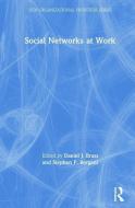 Social Networks At Work di Daniel J. Brass, Stephen P. Borgatti edito da Taylor & Francis Ltd