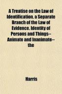 A Treatise On The Law Of Identification, di McHenry Harris edito da General Books