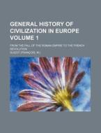 General History Of Civilization In Europ di Guizot edito da Rarebooksclub.com