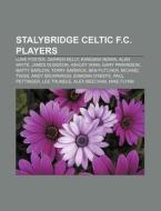 Stalybridge Celtic F.c. Players: James D di Books Llc edito da Books LLC, Wiki Series