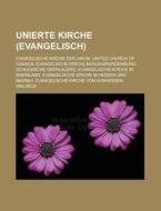 Unierte Kirche (evangelisch) di Quelle Wikipedia edito da Books LLC, Reference Series