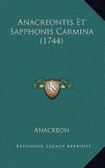 Anacreontis Et Sapphonis Carmina (1744) di Anacreon edito da Kessinger Publishing