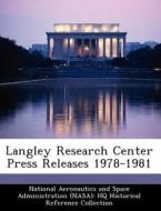 Langley Research Center Press Releases 1978-1981 edito da Bibliogov