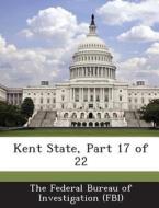 Kent State, Part 17 Of 22 edito da Bibliogov