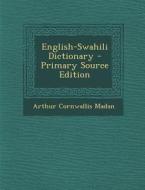 English-Swahili Dictionary - Primary Source Edition di Arthur Cornwallis Madan edito da Nabu Press