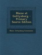 Maine at Gettysburg - Primary Source Edition edito da Nabu Press