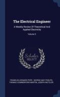 The Electrical Engineer: A Weekly Review di FRANKLIN LEONA POPE edito da Lightning Source Uk Ltd