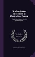 Nuclear Power Operations At Electricit De France di Anthony J Dibella edito da Palala Press