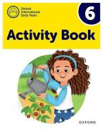 Oxford International Pre-Primary Programme: Activity Book 6 di Deborah Roberts, Shahbano Bilgrami, Susan Cowley edito da Oxford University Press