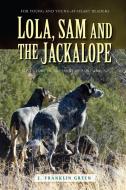 Lola, Sam and the Jackalope di John Green edito da Lulu.com