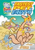 The Fastest Pet on Earth di J. E. Bright edito da DC SUPER PETS