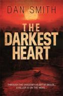 The Darkest Heart di Dan Smith edito da Orion Publishing Co