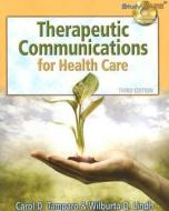 Therapeutic Communications For Health Care di Carol D. Tamparo, Wilburta Lindh edito da Cengage Learning, Inc