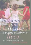 Movement and Dance in Young Children's Lives di Adrienne N. Sansom edito da Lang, Peter