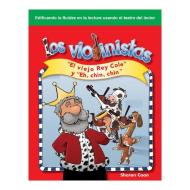 Los Violinistas (the Fiddlers) (Spanish Version) (Rimas Infantiles (Nursery Rhymes)): El Viejo Rey Cole Y "eh, Chin, Chi di Sharon Coan edito da TEACHER CREATED MATERIALS