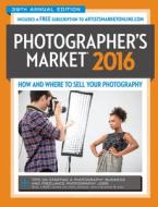 2016 Photographer's Market di Mary Burzlaff Bostic edito da F&w Publications Inc