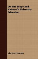 On The Scope And Nature Of University Education di John Henry Newman edito da Benson Press