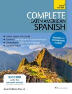 Complete Latin American Spanish Beginner To Intermediate Course di Juan Kattan-Ibarra edito da Hodder & Stoughton General Division