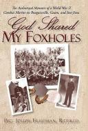 God Shared My Foxholes di Retired Pfc Joseph Friedman, Joseph Friedman edito da Iuniverse
