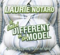 It Looked Different on the Model: Epic Tales of Impending Shame and Infamy di Laurie Notaro edito da Tantor Media Inc