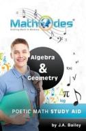 Mathodes: Etching Math in Memory: Algebra & Geometry di J. a. Bailey edito da Createspace