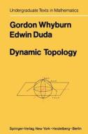 Dynamic Topology di E. Duda, G. Whyburn edito da Springer New York