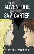 The Adventure of Sam Carter di Peter Murray edito da AUTHORHOUSE