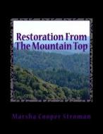 Restoration from the Mountain Top: Look High...Look High...Look High Above the Sky! di Marsha Cooper Stroman edito da Createspace