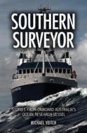 Southern Surveyor di Michael Veitch edito da CSIRO Publishing