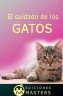 El Cuidado de Los Gatos di Adolfo Perez Agusti edito da Createspace