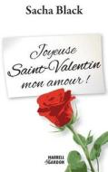 Joyeuse Saint-Valentin Mon Amour ! di Sacha Black edito da Createspace