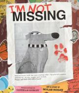 I'm Not Missing di Kashelle Gourley edito da LITTLE BEE BOOKS