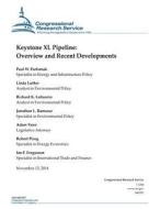 Keystone XL Pipeline: Overview and Recent Developments di Congressional Research Service edito da Createspace