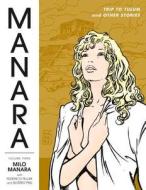 Manara Library Volume 3: Trip To Tulum And Other Stories di Milo Manara, Federico Fellini, Silverio Pisu edito da Dark Horse Comics,u.s.