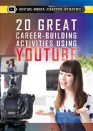 20 Great Career-Building Activities Using Youtube di Adam Furgang edito da Rosen Young Adult