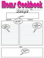 Moms Cookbook - Premium Pink Blank Recipe Book Just for Mom: Now Get Moms Cookbook! Premium Full Color Blank Recipe Book di C. M. Harris edito da Createspace